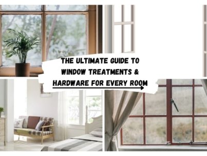 The Ultimate Guide to Window Treatments & Hardware for Every Room