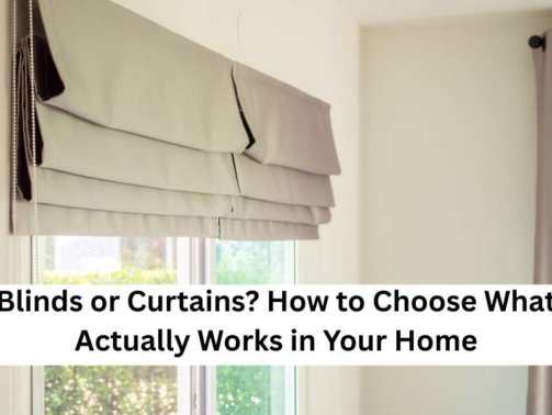 Blinds or Curtains_ How to Choose What Actually Works in Your Home