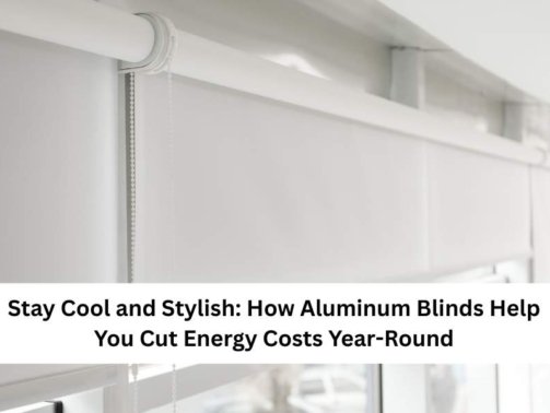 Stay Cool and Stylish_ How Aluminum Blinds Help You Cut Energy Costs Year-Round