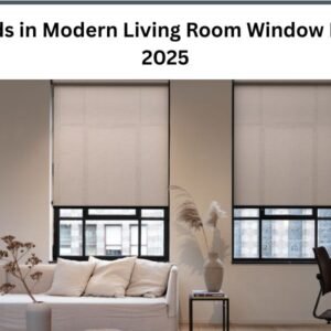 Top Trends in Modern Living Room Window Blinds for 2025